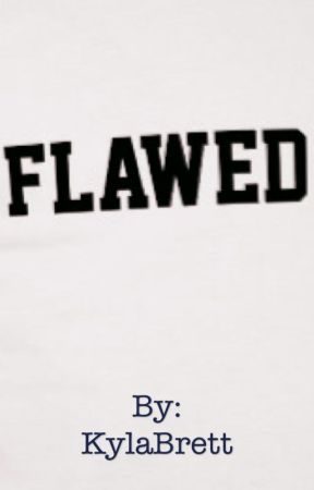 Flawed by KylaBrett