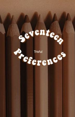 Seventeen: Preferences.  by trisful