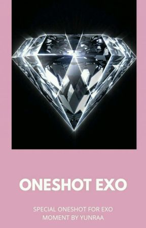 ONESHOT EXO - SPECIAL ONESHOT FOR EXO by YunRaa05