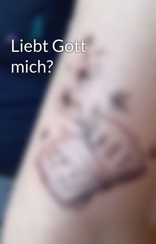 Liebt Gott mich? by carlaschreibt