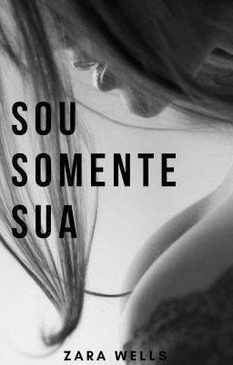 SOU SOMENTE SUA (LIVRO FINALIZADO) cover