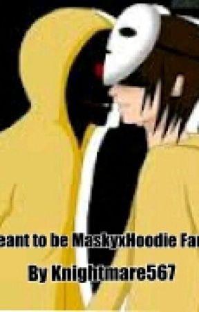 Meant to be <3 (Gay Masky X Hoodie) by Knightmare567