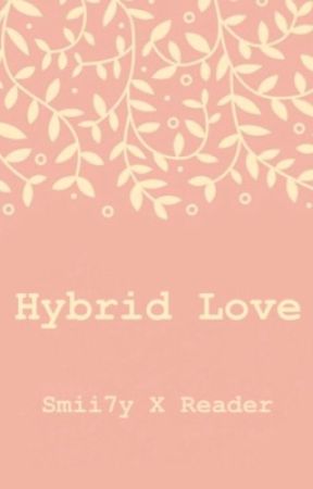 Hybrid love ✔️ by parasocialweirdo