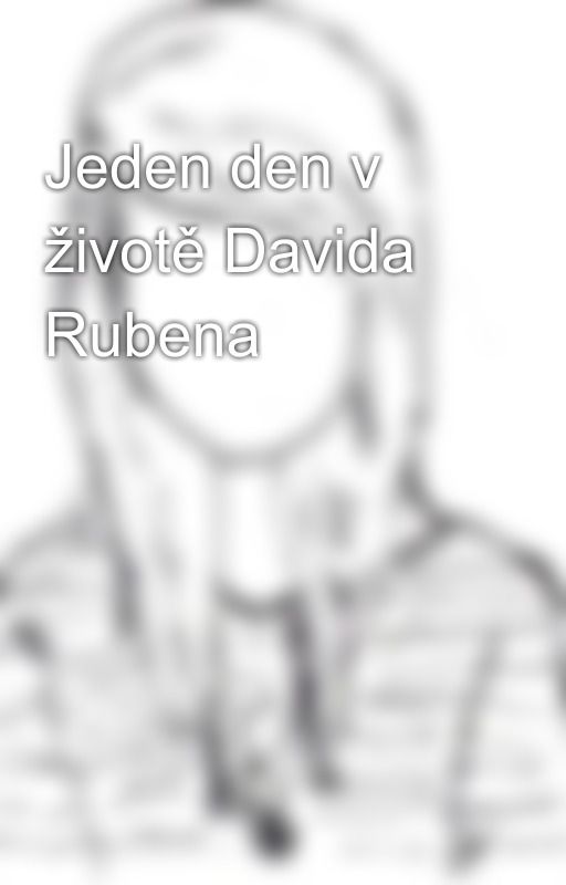 Jeden den v životě Davida Rubena by Tammy_CZ