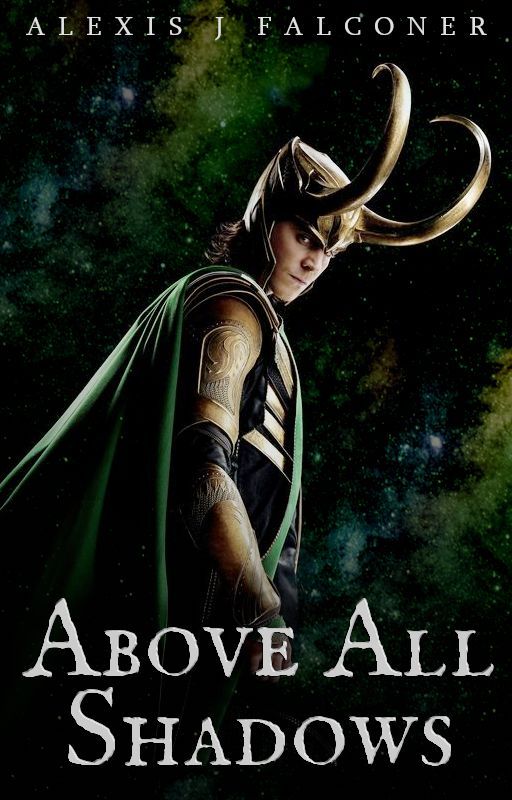 Above All Shadows [Loki Timetravel fic - Completed] by wedgetail_blue