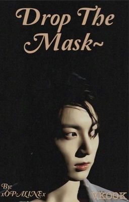 Drop the mask ~ Vkook cover