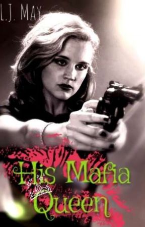 His Mafia Queen by LJMay03