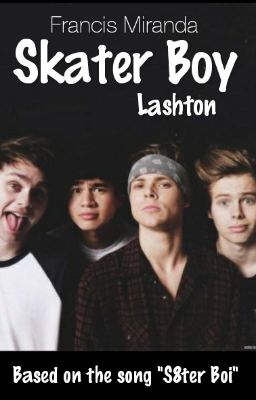 Skater Boy(Lashton Punk! Luke)[BoyxBoy] cover