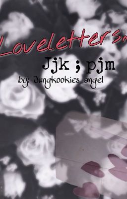 |Loveletters~| jjk ; pjm ✔ cover