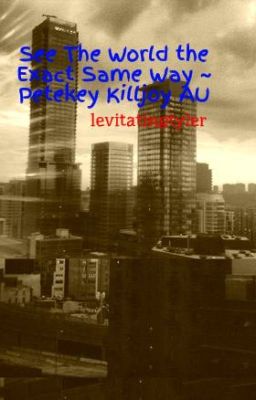 See The World the Exact Same Way ~ Petekey Killjoy AU cover