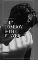 The Tomboy and the Player | ✔ by pix3lwhore