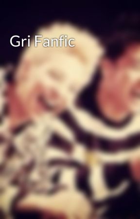 Gri Fanfic by nyongtori