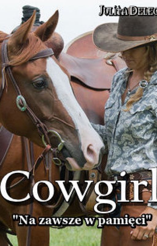 Cowgirl - Na zawsze w pamięci cz.1 by user09375736