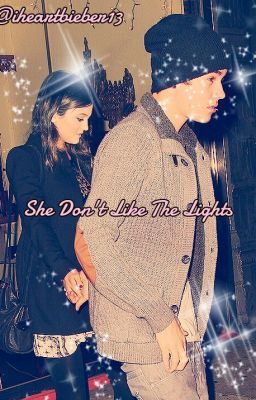 She Don't Like The Lights -Justin Bieber fanfic cover