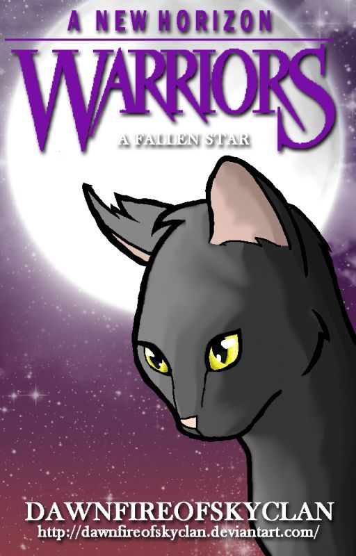 A New Horizon Book 4: A Fallen Star {COMPLETE} by DawnfireOfSkyClan