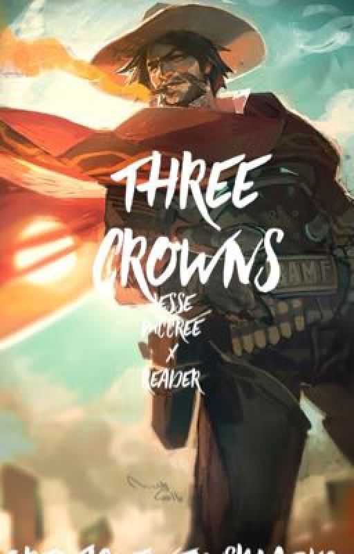 Three Crowns (Jesse McCree x Reader) by Oreofignewtonsblazko