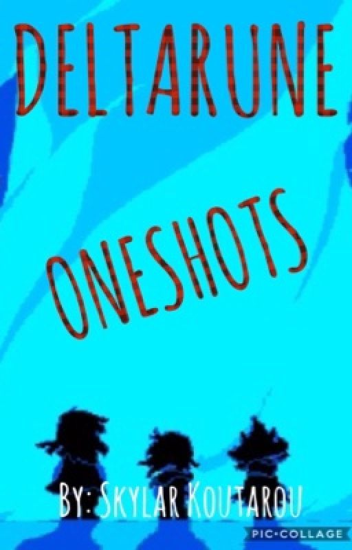 ❤️ Deltarune Oneshots ❤️ by Debeste_Imposter