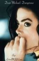 Dear Michael: Dangerous by LotsofMJJLove