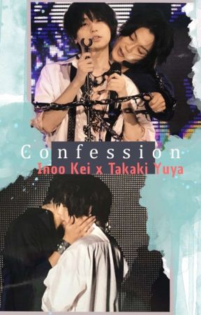 Confession | Inoo Kei x Takaki Yuya by InyanKei00