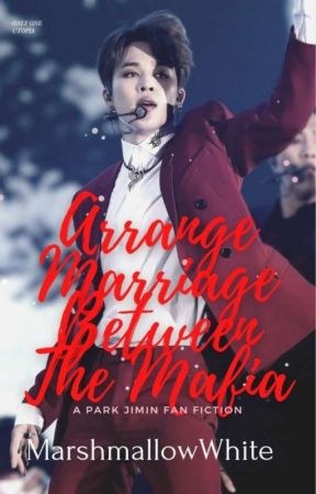 Arrange Marriage Between The Mafia✔ || PJM by MarshmallowWhite