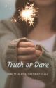 Truth or Dare by secretwriter235