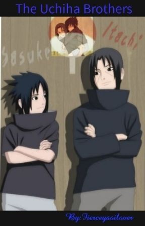 The Uchiha Brothers by Fierceyaoilover