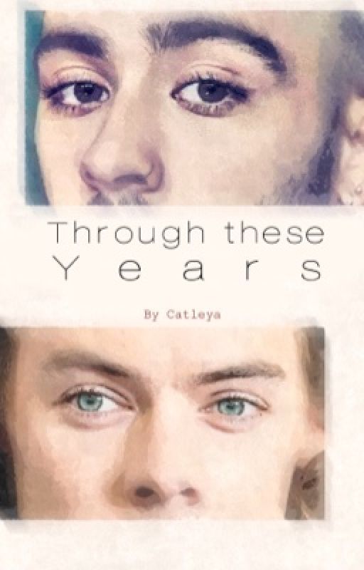 Through these years (ZARRY AU) by MissCATLEYA