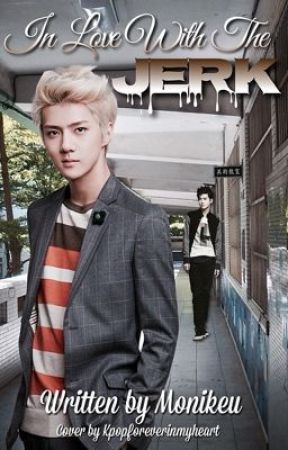 In love with the jerk?! // Sehun by Monikeu