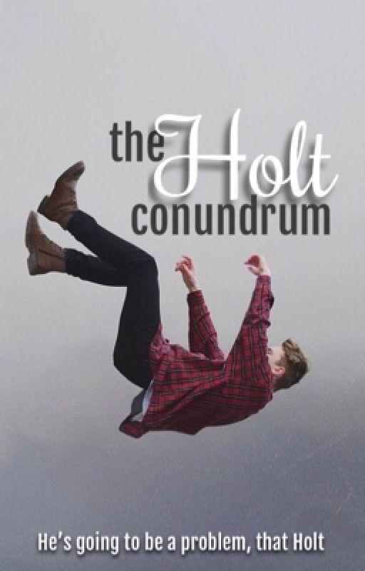 The Holt Conundrum by DarknessAndLight