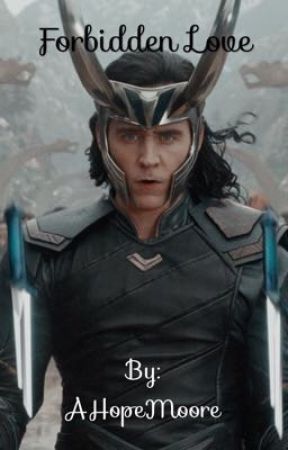 Forbidden Love: A Loki Fan Fiction by AHopeMoore