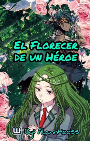 El Florecer de un Héroe by SlapdoopLUdeIP