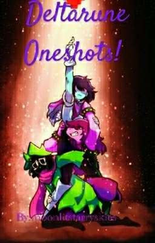 Deltarune Oneshots! ♡  by moonlitstarryskies