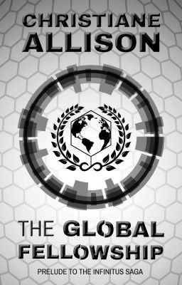 The Global Fellowship: Prelude to The Infinitus Saga cover