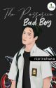 THE POSSESIVE BADBOY [SN/1] by nisrinahuwa