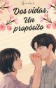 Dos vidas: Un propósito (Novela cristiana)  by Annahed-