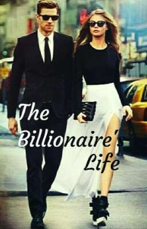 The Billionaire's Life.  by TheMysterious1202