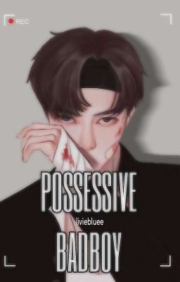 Possessive Badboy [END] cover