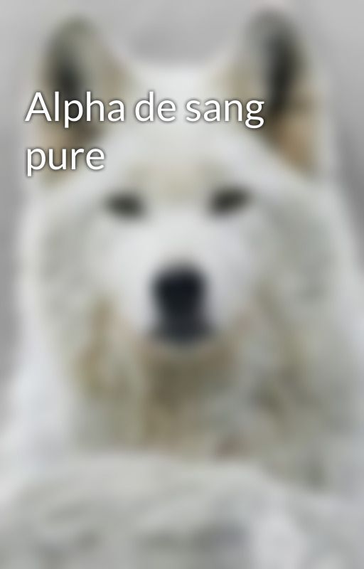 Alpha de sang pure by Akila66