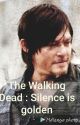 The Walking Dead : Silence is golden [Tome 1] by Bibicha33