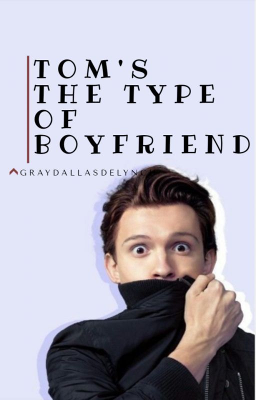 Tom's the type of boyfriend by HollandDeLynch