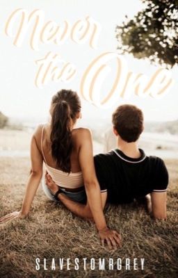 Never The One (Book One) [COMPLETED] cover