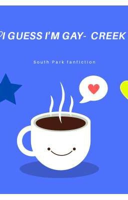 I Guess I'm Gay -Creek South Park fanfiction cover