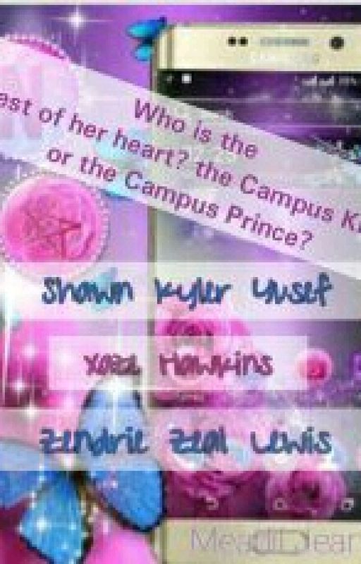 Who Is The Best Of Her Heart? A Campus King Or A Campus Prince by fleandreams13