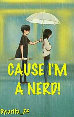 CAUSE I'M A NERD ! [END] cover