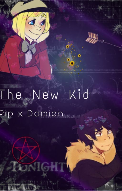 UNFINISHED| The New Kid [Pip x  Damien] by ABitchWhoDoesStuff