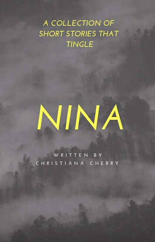 Nina And Other Stories | ✔ by Her_Royal_Cuteness