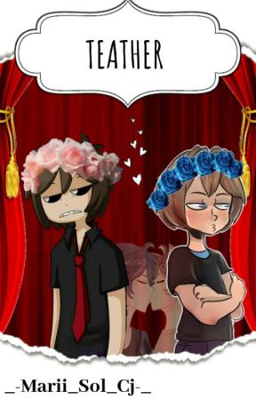 Theater ||Frededdy Fanfic.  by _-Marii_Sol_Cj-_