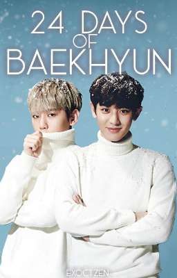 24 Days of Baekhyun - Chanbaek ✔️ cover