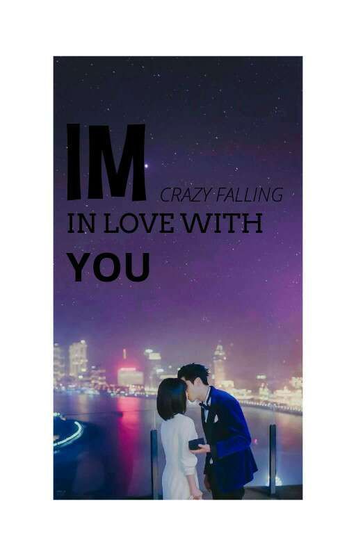 I Am Crazy Falling In Love With You (Dylan Wang x Reader)  by JingXiao_