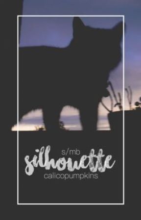 silhouette ✧ s/mb by calicopumpkins